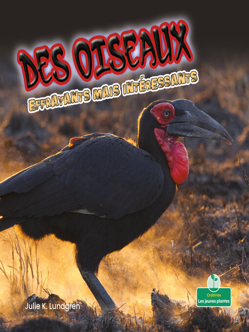 Title details for Des oiseaux effrayants mais intéressants (Creepy But Cool Birds) by Julie K. Lundgren - Available